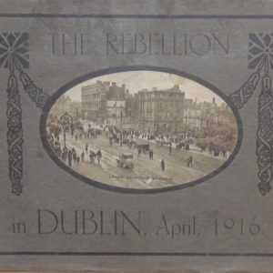 Very rare, The Rebellion Dublin 1916, published by Eason and Co in the same year. A softcover book containing 16 tipped in photographic plates of the Easter Rising in Dublin.